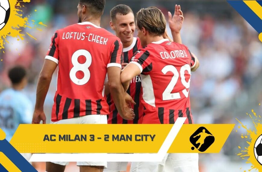 AC Milan 3 - 2 Man CITY