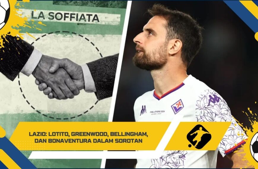Lazio Lotito, Greenwood, Bellingham, dan Bonaventura dalam Sorotan