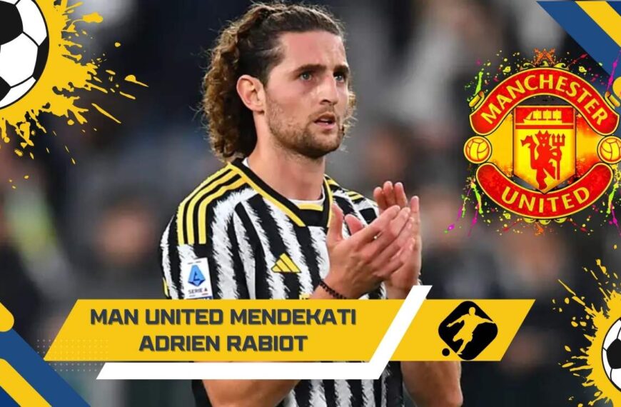 Man United Mendekati Adrien Rabiot