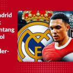 Real Madrid Tertarik Gaet Bintang Liverpool Trent Alexander-Arnold