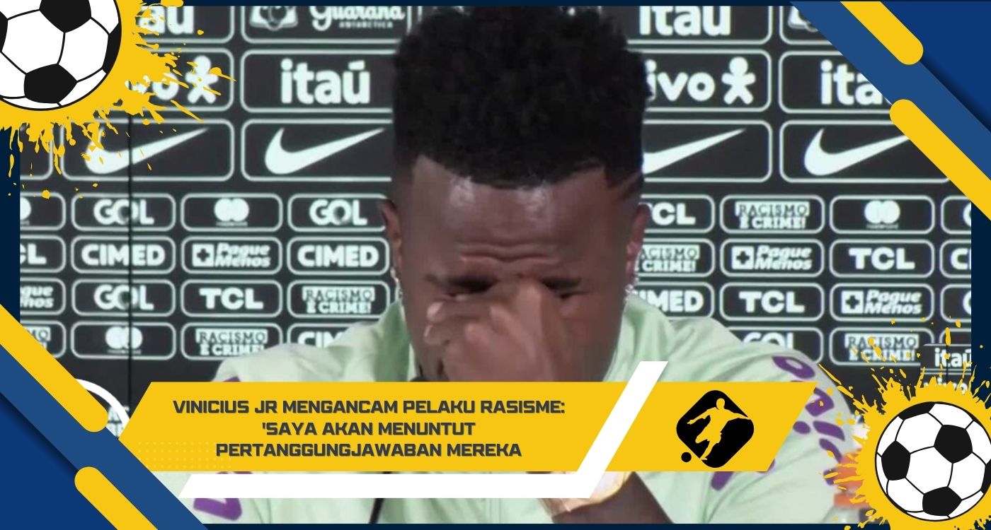 Vinicius Jr Mengancam Pelaku Rasisme: 'Saya Akan Menuntut Pertanggungjawaban Mereka