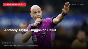 Anthony Taylor Pensiun: Tekanan Wasit, Kritik VAR, dan&hellip;