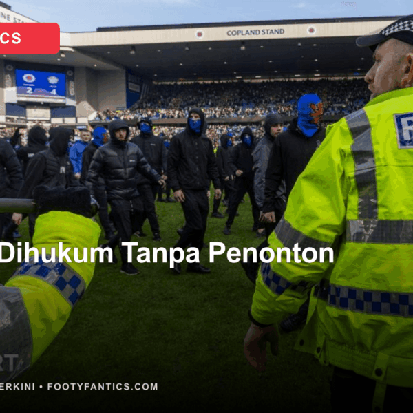Celtic dan Rangers Dihukum Tanpa Penonton di Scottish&hellip;