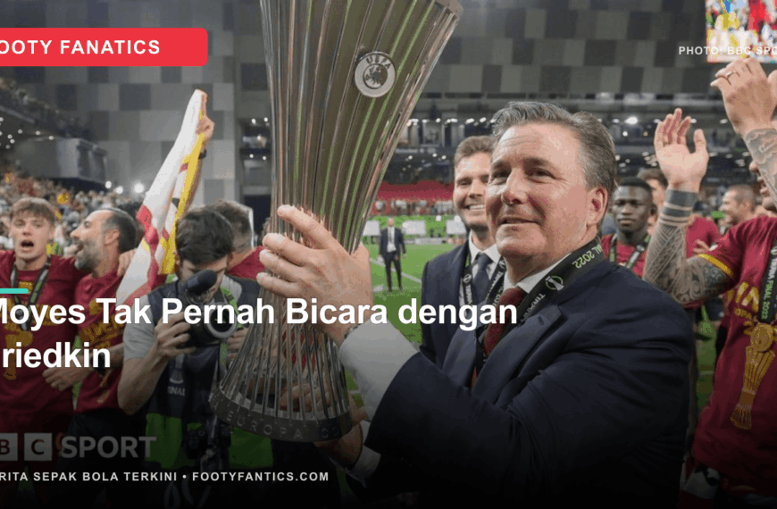 Everton Krisis Komunikasi: David Moyes Belum Pernah Berbicara dengan Dan Friedkin