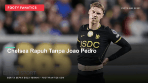 Chelsea Tanpa Joao Pedro Kehilangan Daya Ledak, Masalah&hellip;