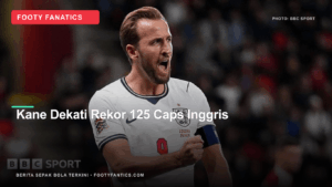 Harry Kane Dekati Rekor Caps Inggris, Status Legenda&hellip;