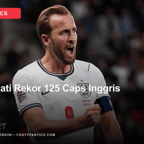 Harry Kane Dekati Rekor Caps Inggris, Status Legenda&hellip;