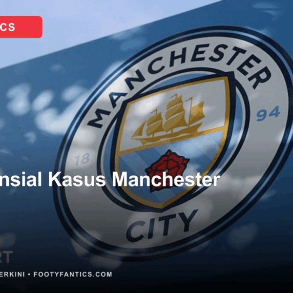 Dampak Finansial Kasus Manchester City: Tottenham Diproyeksikan Rugi&hellip;