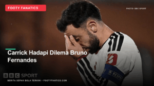 Bruno Fernandes Terancam Dicadangkan, Michael Carrick Hadapi Ujian&hellip;